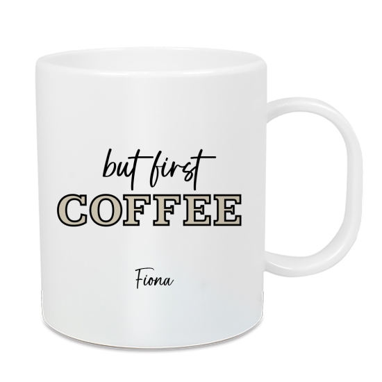 Kunststofftasse - But First Coffee | Schmatzepuffer