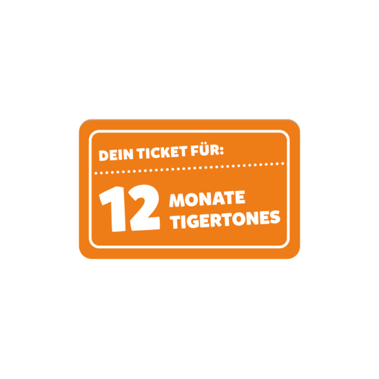 tigertones - Ticket 12 Monate | Tigermedia